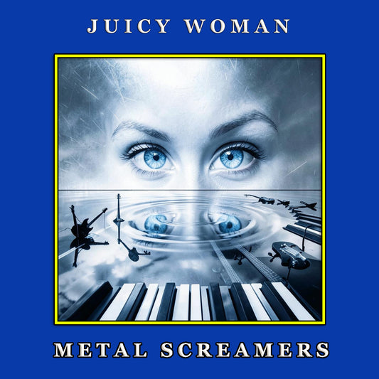 METAL SCREAMERS. JUICY WOMAN